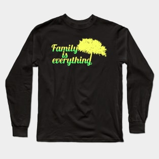 Family is everything - neon colour Long Sleeve T-Shirt